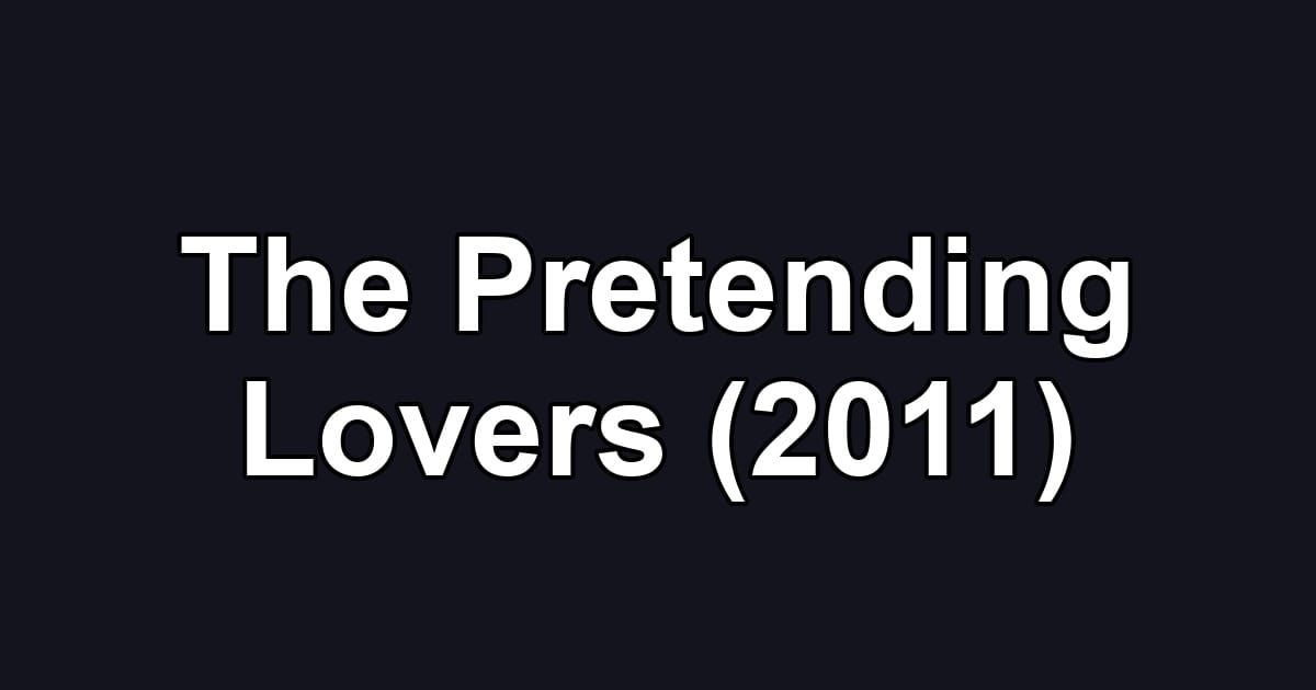 The Pretending Lovers (2011)