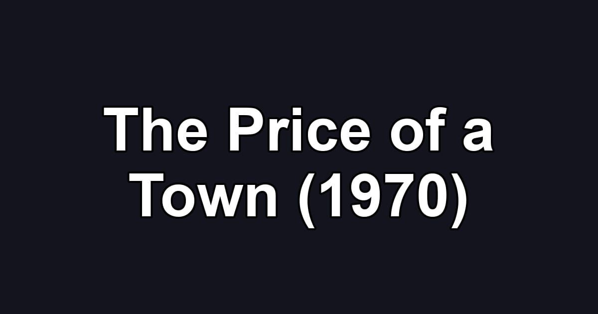 The Price of a Town (1970)