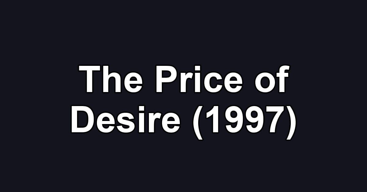 The Price of Desire (1997)