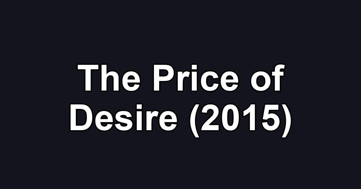 The Price of Desire (2015)