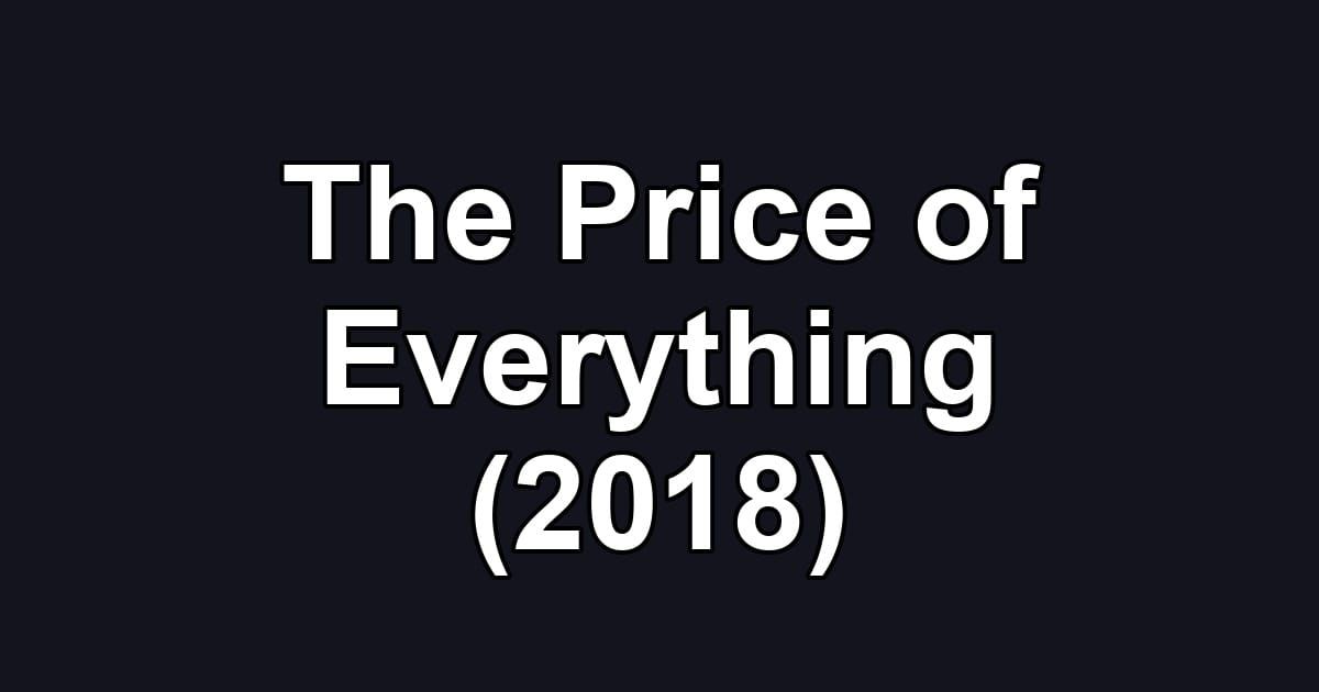 The Price of Everything (2018)