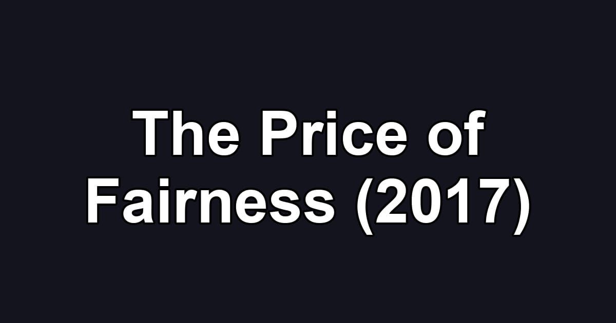 The Price of Fairness (2017)