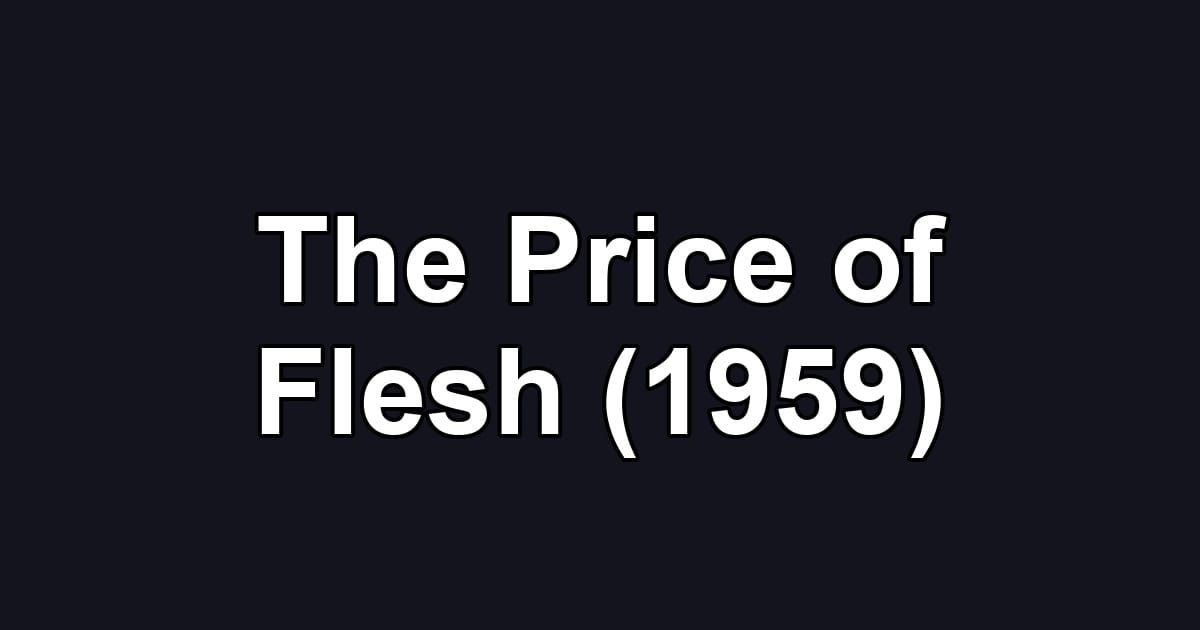 The Price of Flesh (1959)
