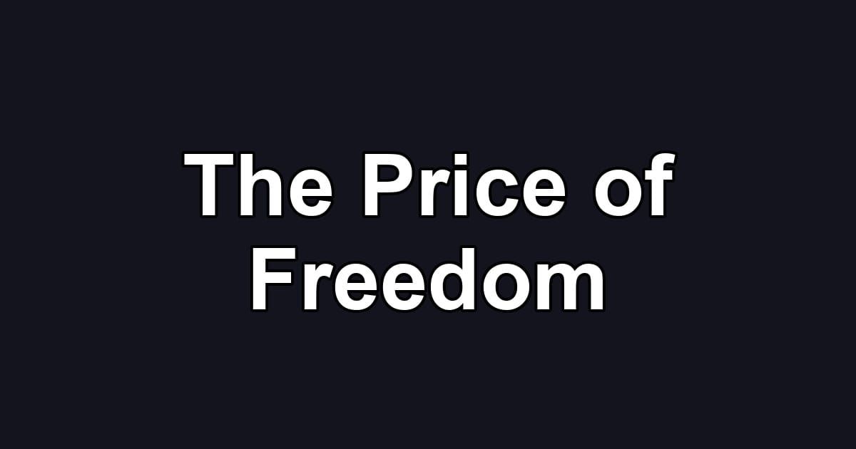 The Price of Freedom