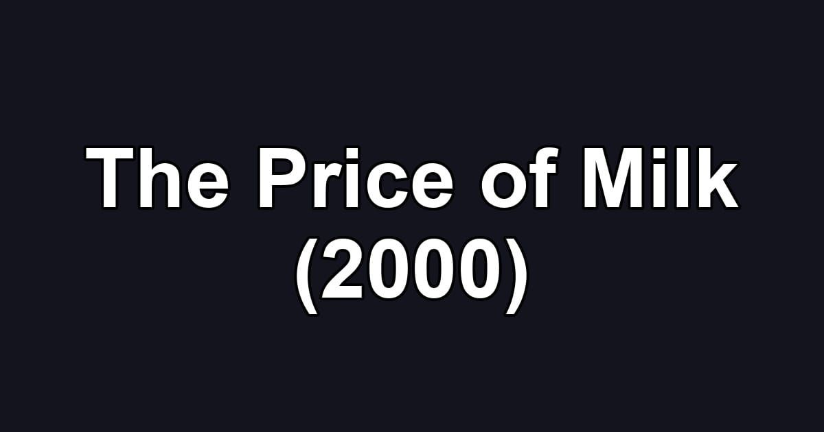 The Price of Milk (2000)
