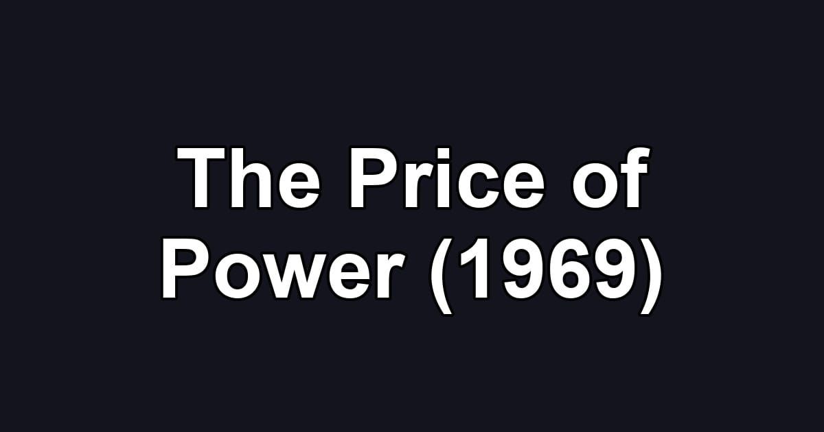 The Price of Power (1969)