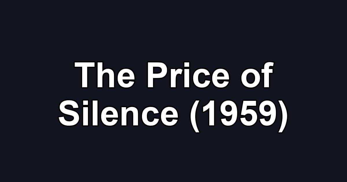 The Price of Silence (1959)