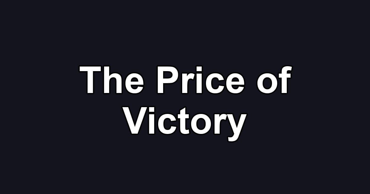 The Price of Victory