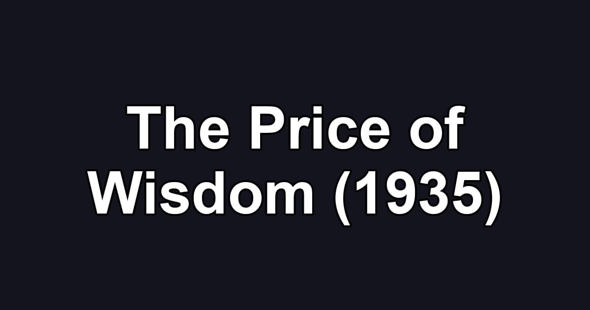 The Price of Wisdom (1935)