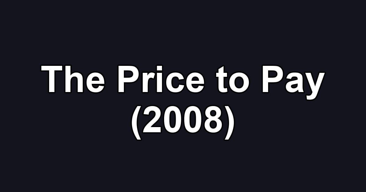 The Price to Pay (2008)
