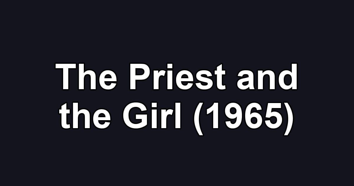 The Priest and the Girl (1965)