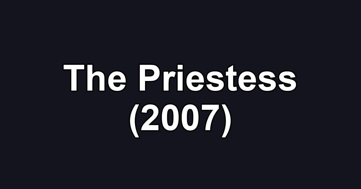 The Priestess (2007)