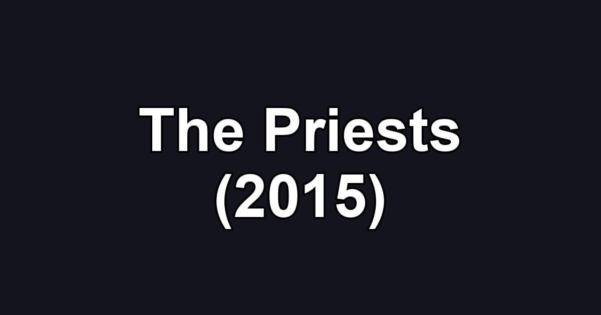 The Priests (2015)