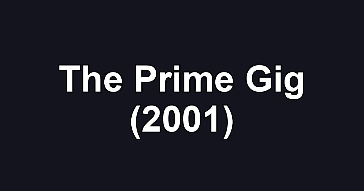 The Prime Gig (2001)