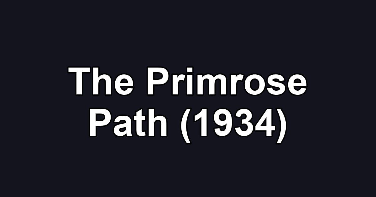 The Primrose Path (1934)