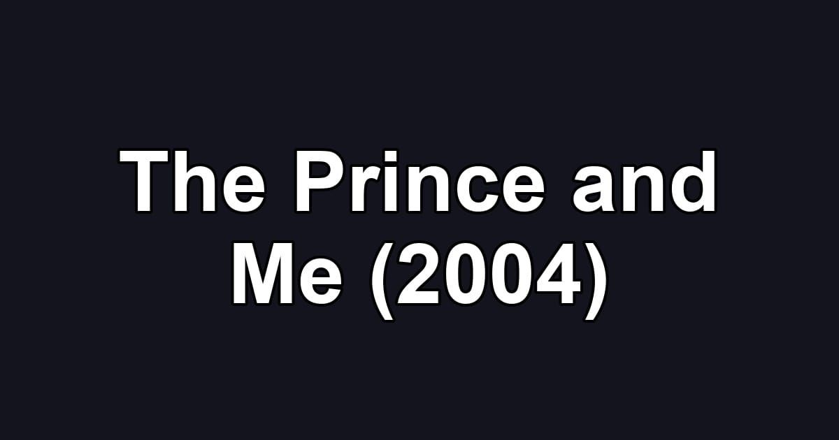 The Prince and Me (2004)