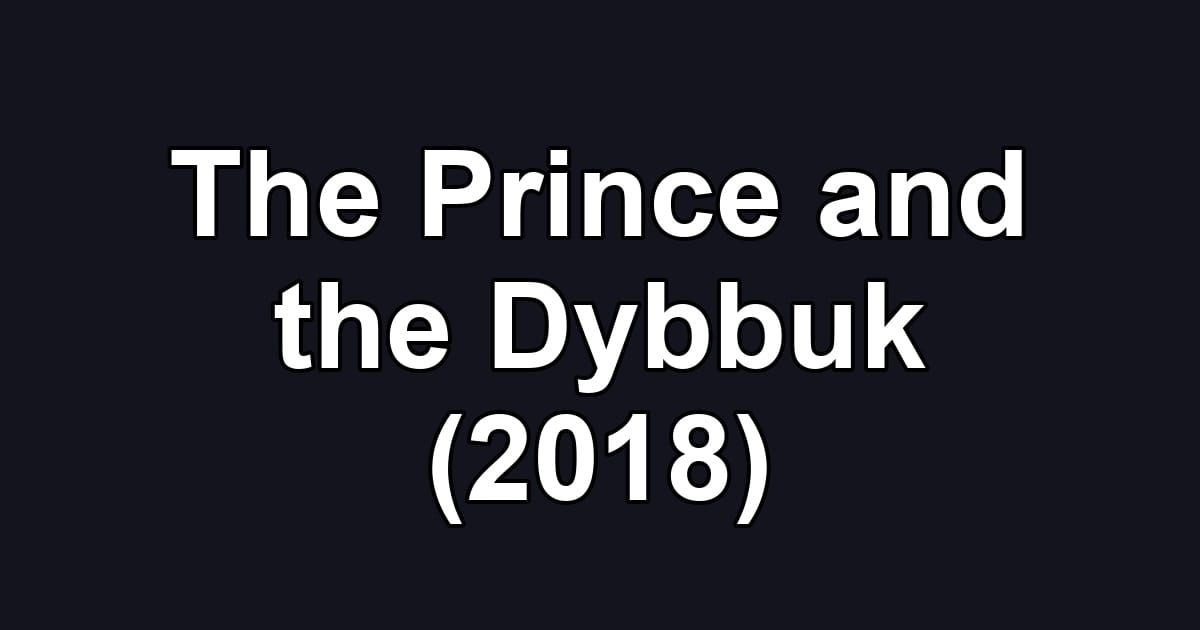 The Prince and the Dybbuk (2018)