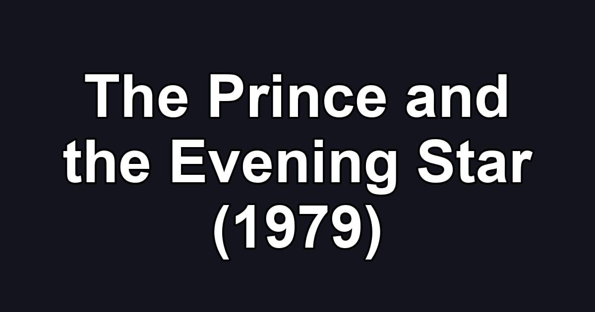 The Prince and the Evening Star (1979)