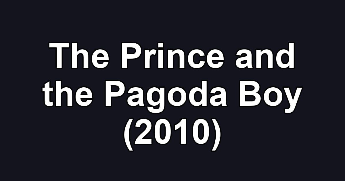 The Prince and the Pagoda Boy (2010)
