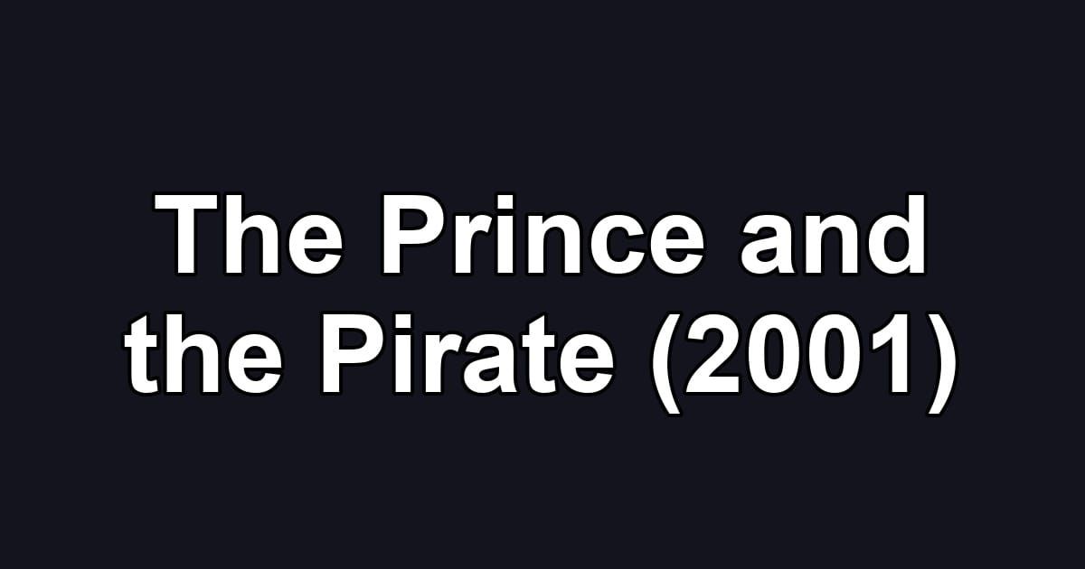 The Prince and the Pirate (2001)