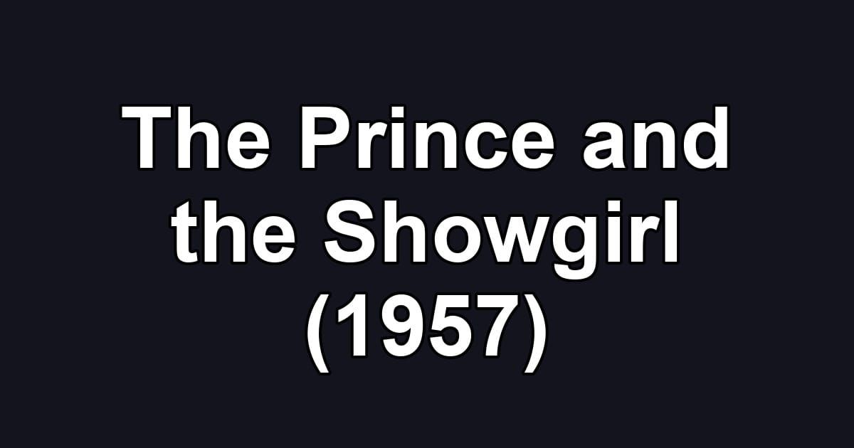 The Prince and the Showgirl (1957)