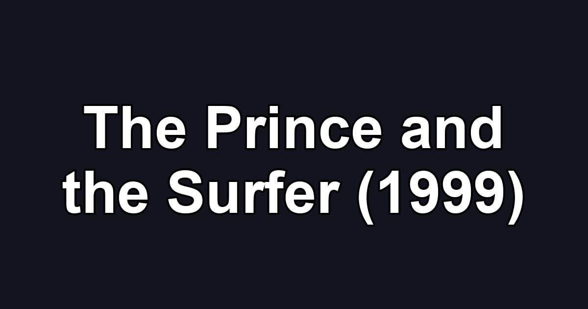 The Prince and the Surfer (1999)
