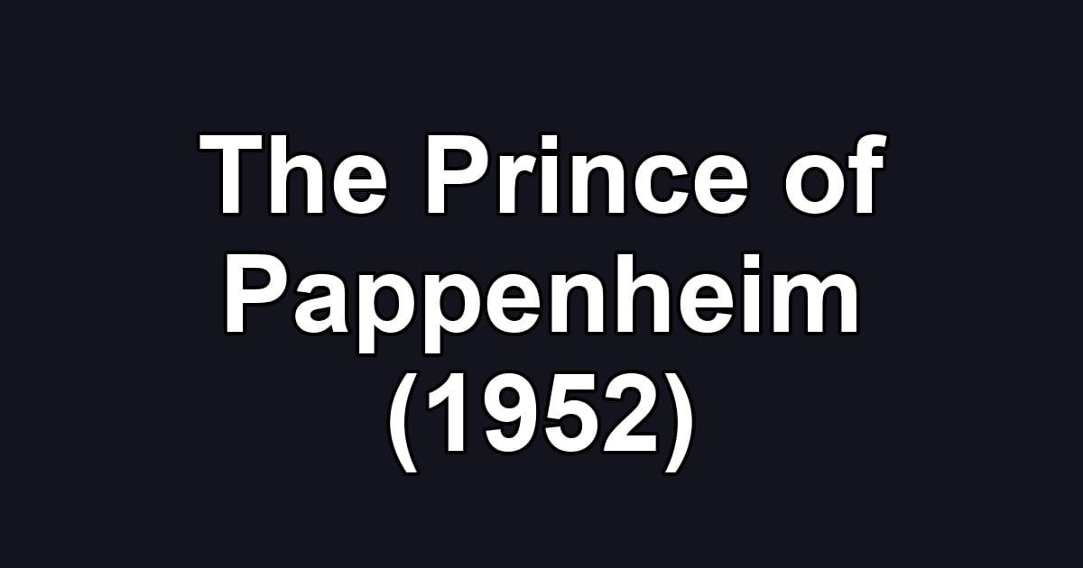 The Prince of Pappenheim (1952)