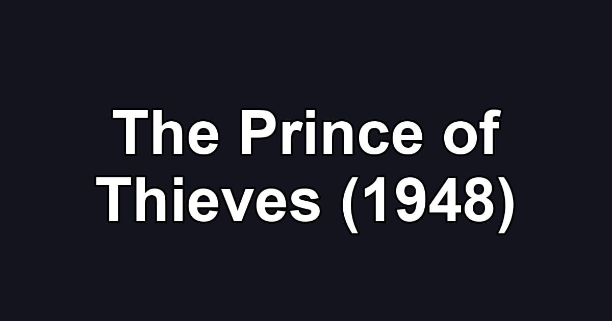 The Prince of Thieves (1948)