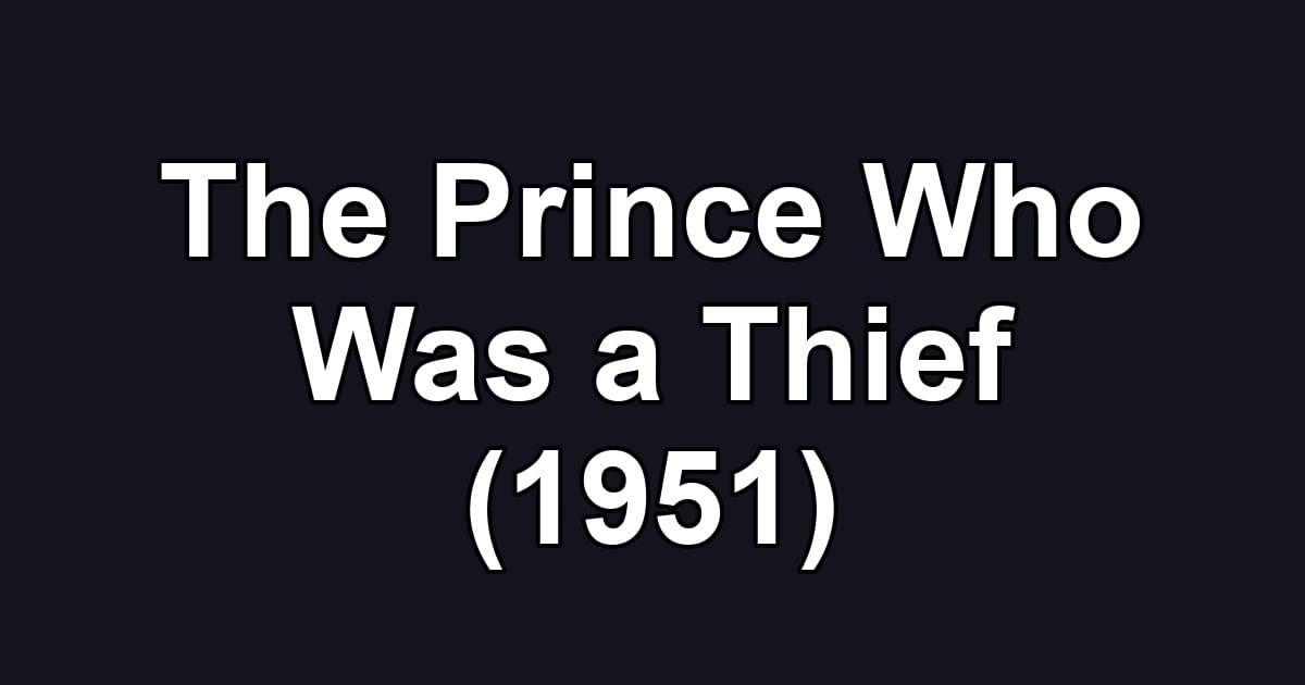 The Prince Who Was a Thief (1951)