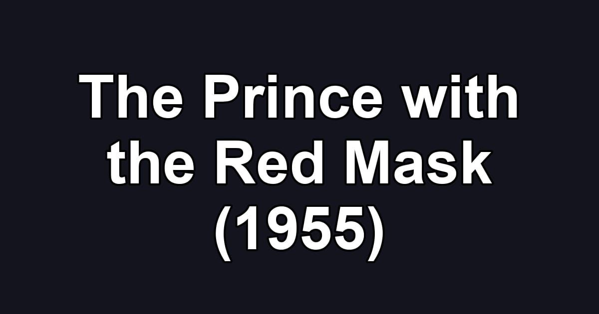 The Prince with the Red Mask (1955)