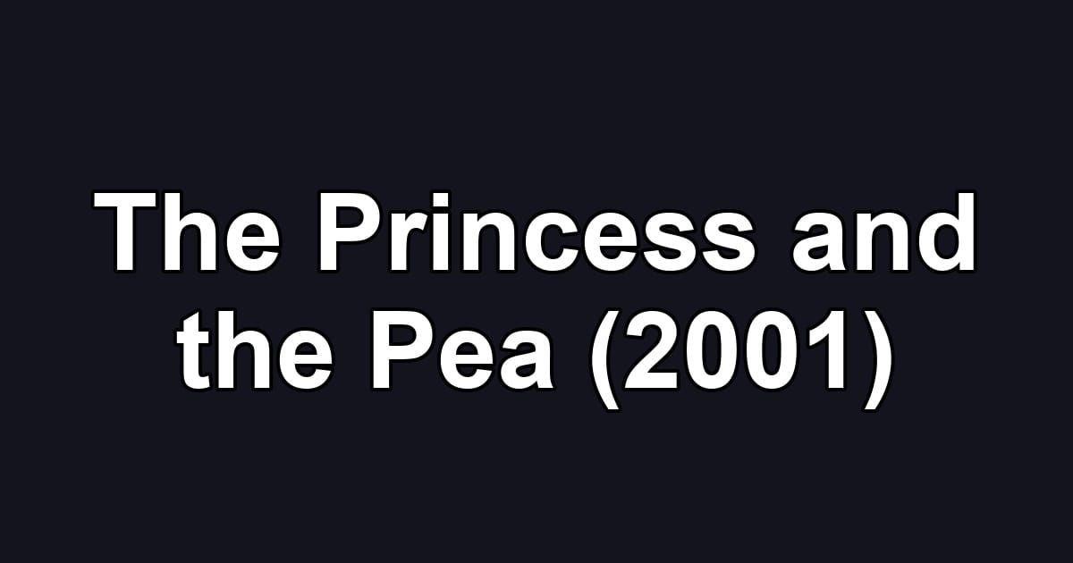 The Princess and the Pea (2001)