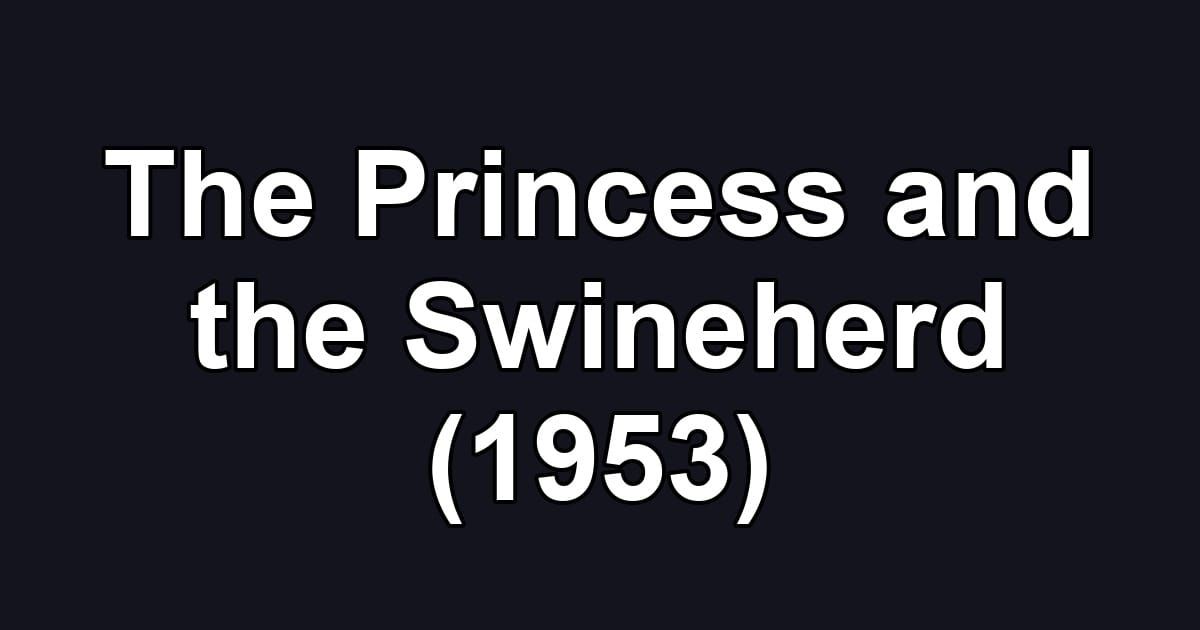 The Princess and the Swineherd (1953)