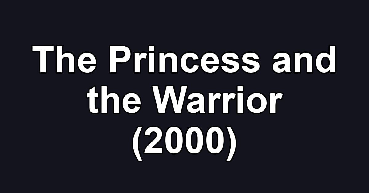 The Princess and the Warrior (2000)