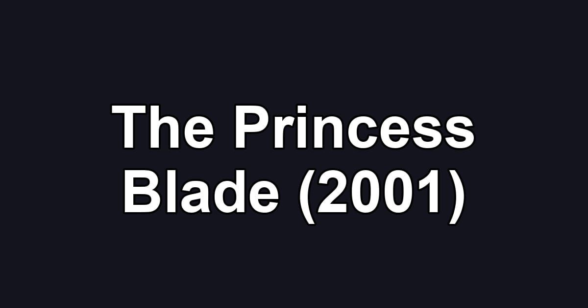 The Princess Blade (2001)