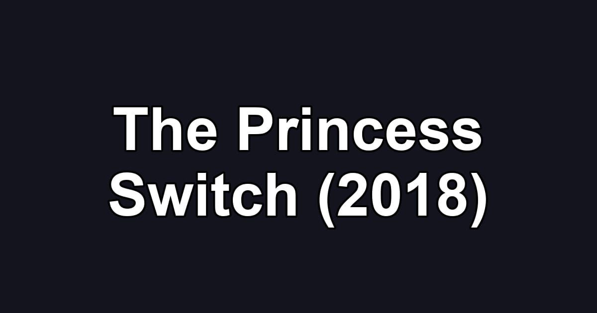 The Princess Switch (2018)