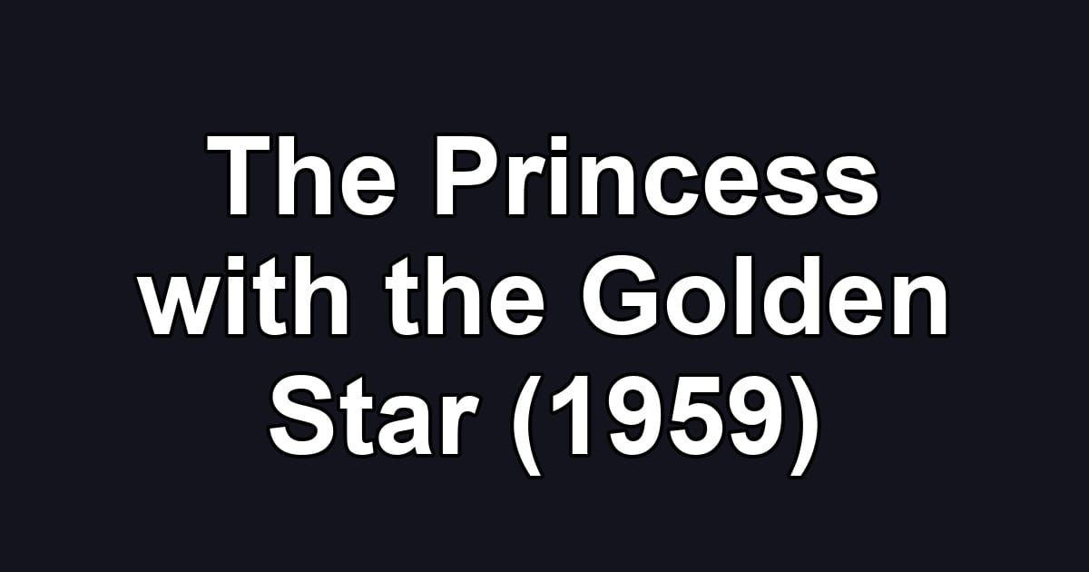 The Princess with the Golden Star (1959)