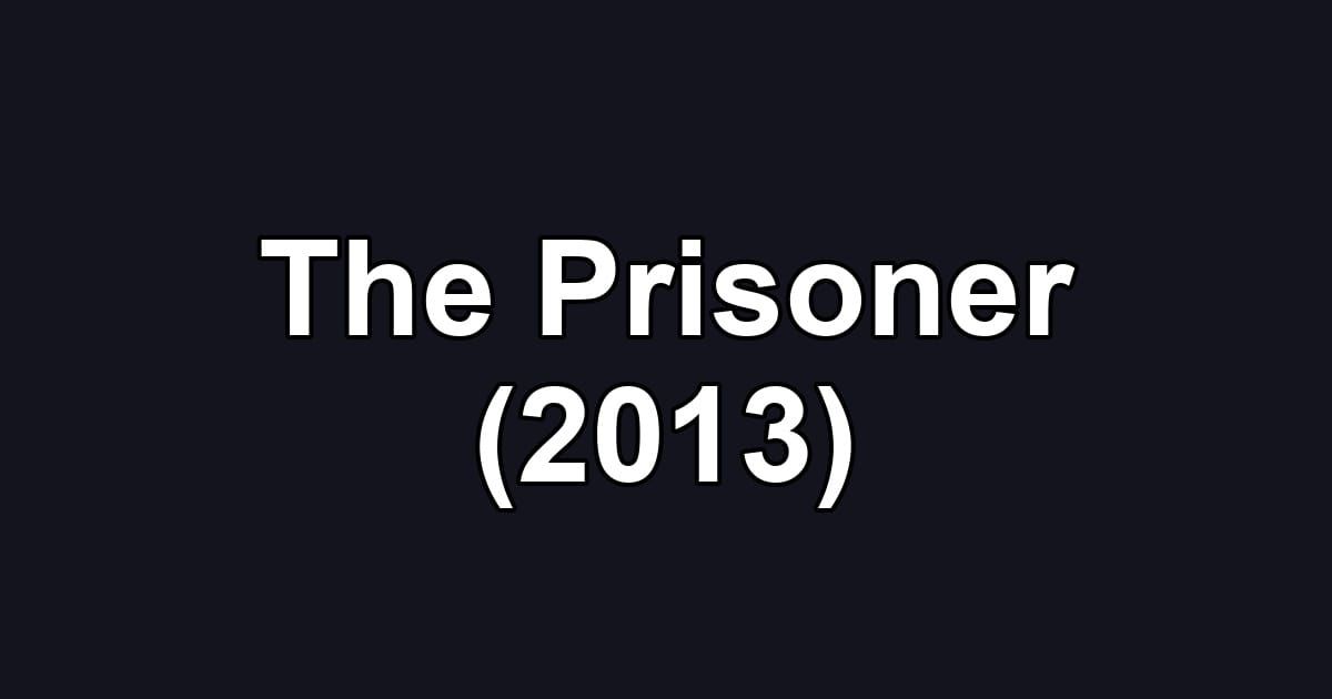 The Prisoner (2013)