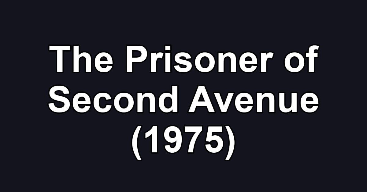 The Prisoner of Second Avenue (1975)