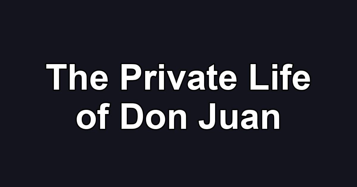 The Private Life of Don Juan