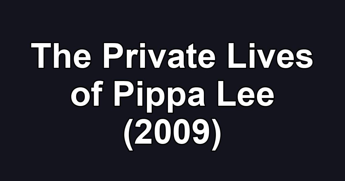 The Private Lives of Pippa Lee (2009)