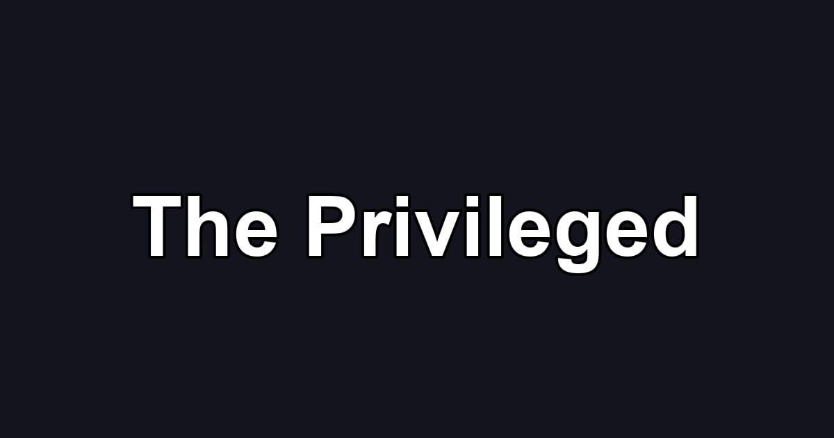 The Privileged