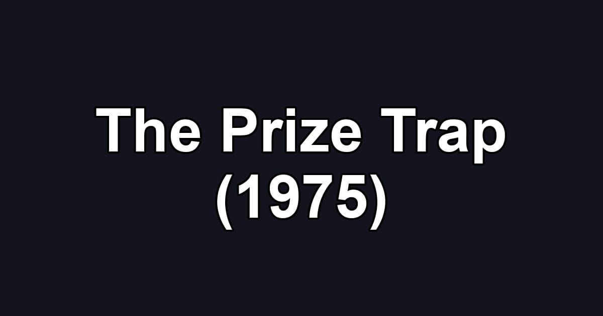 The Prize Trap (1975)