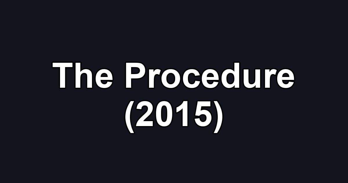 The Procedure (2015)