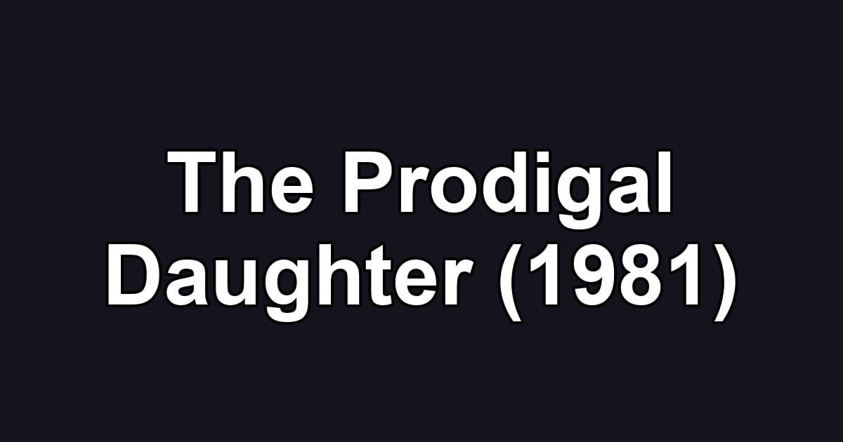 The Prodigal Daughter (1981)