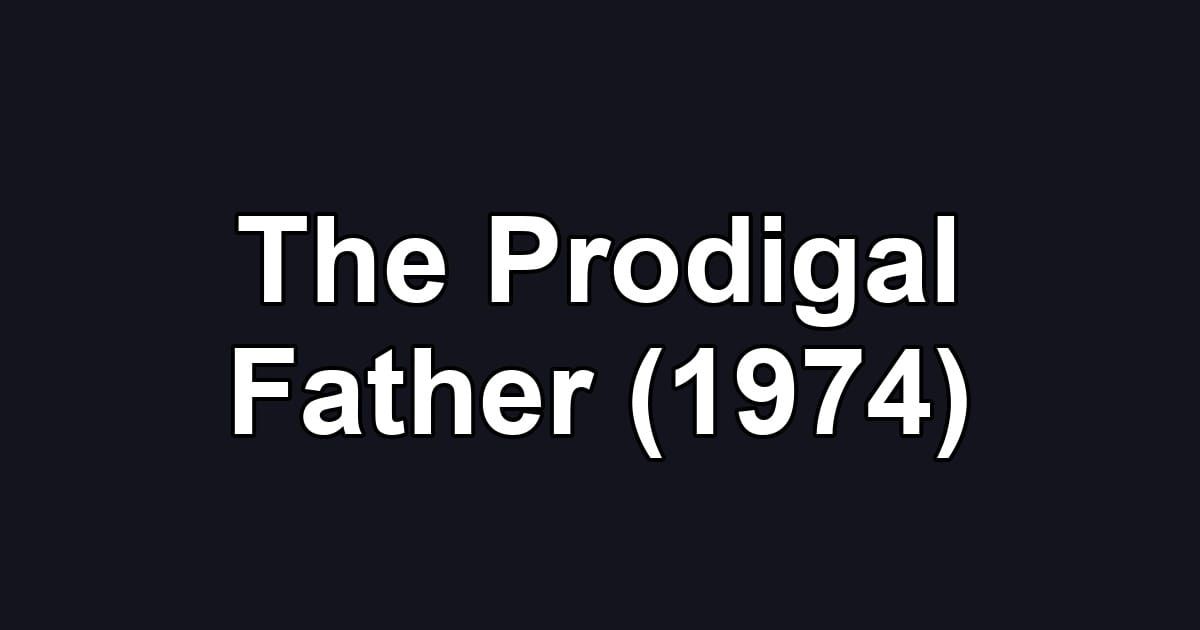 The Prodigal Father (1974)