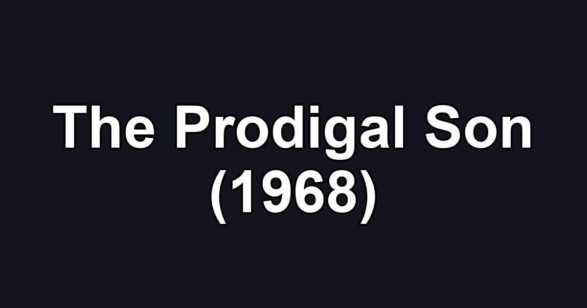 The Prodigal Son (1968)