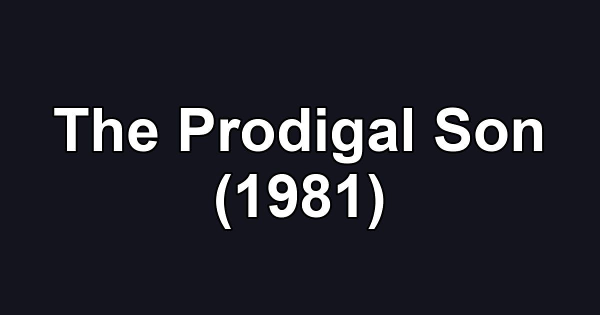 The Prodigal Son (1981)