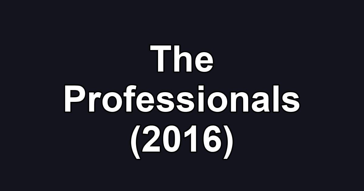 The Professionals (2016)