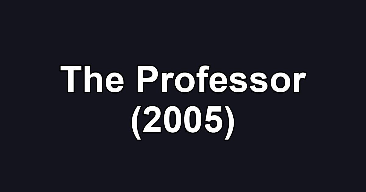 The Professor (2005)