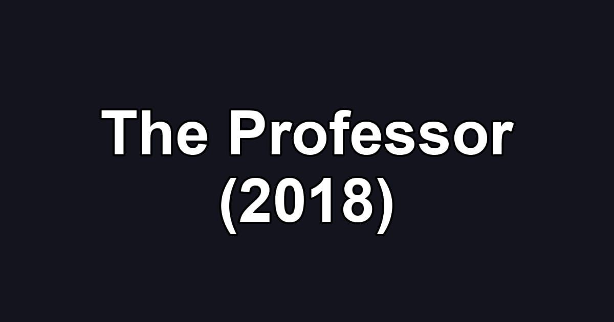 The Professor (2018)